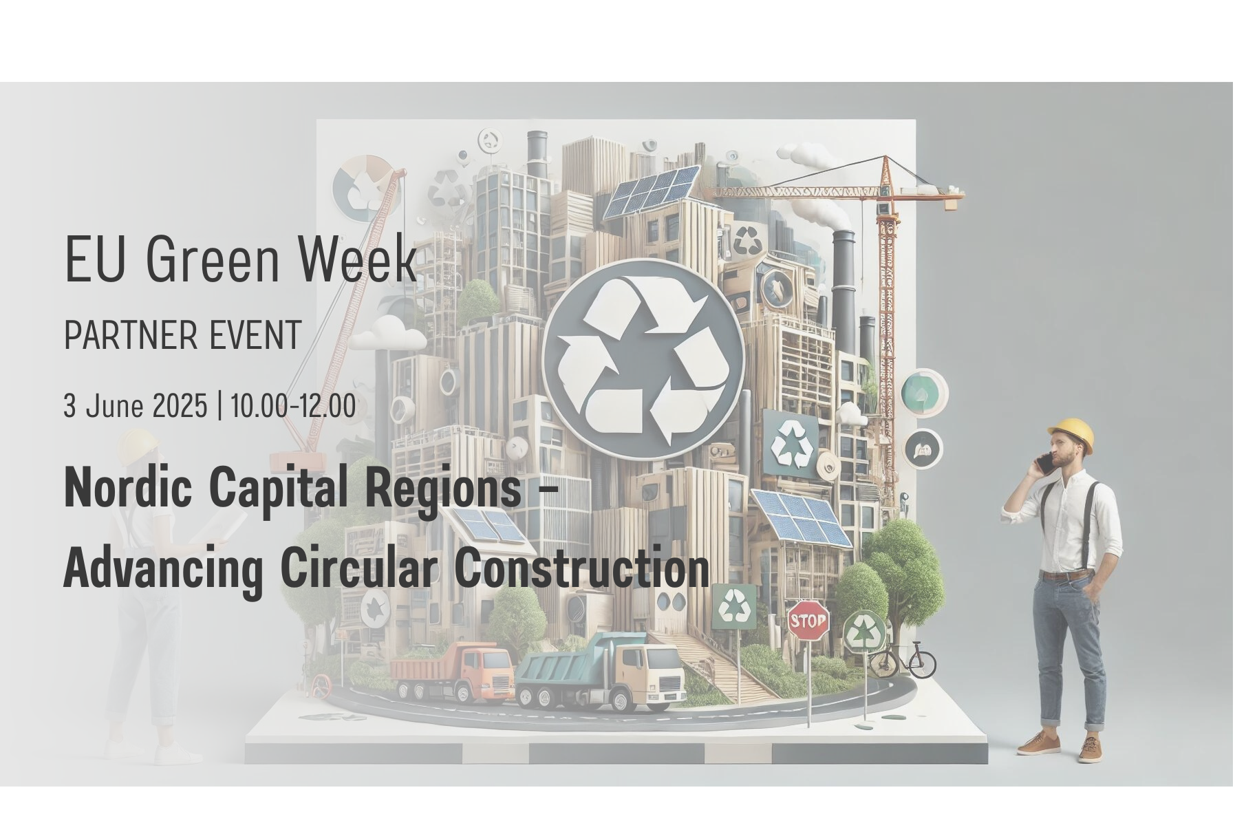 Circular construction with text saying: EU Green Week PARNTER EVENT 3 June 2025 | 10.00-12.00 Nordic Capital Regions – Advancing circular construction