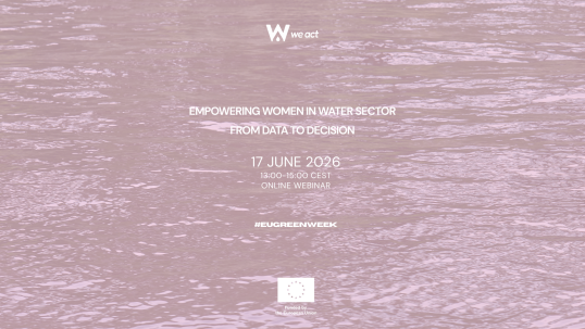 WE-ACT webinar on empowering women in water governance through data-driven decisions, part of EU Green Week, 17 June 2026, online.